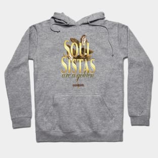 Soul Sistas are Golden Hoodie